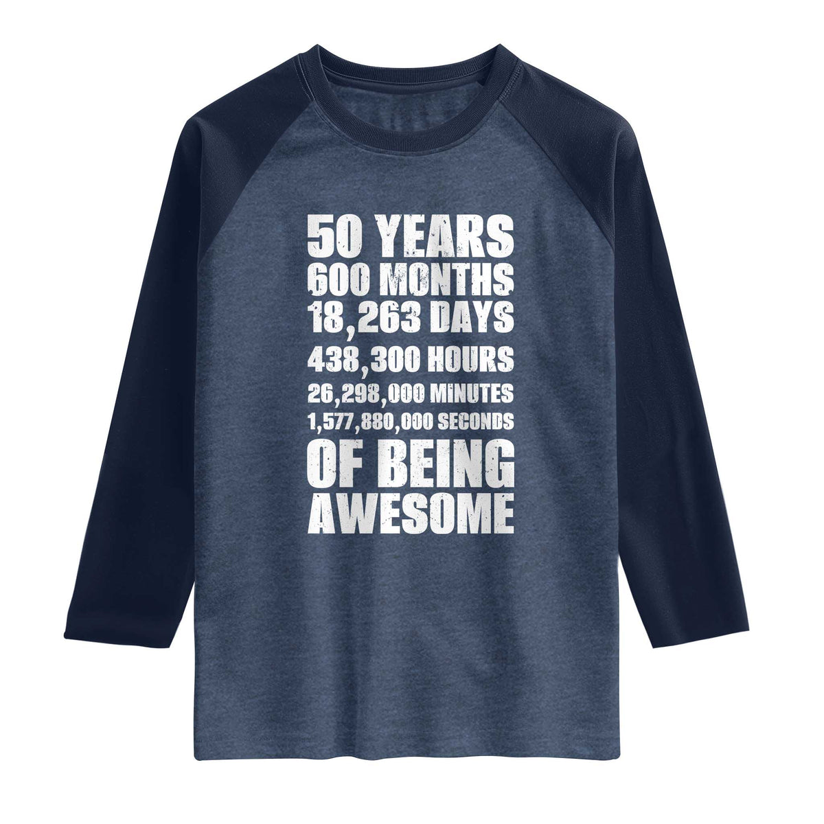 50 Years Of Being Awesome Raglan Shirt 50th Birthday Gift Idea TS12 Heather Denim Navy Print Your Wear