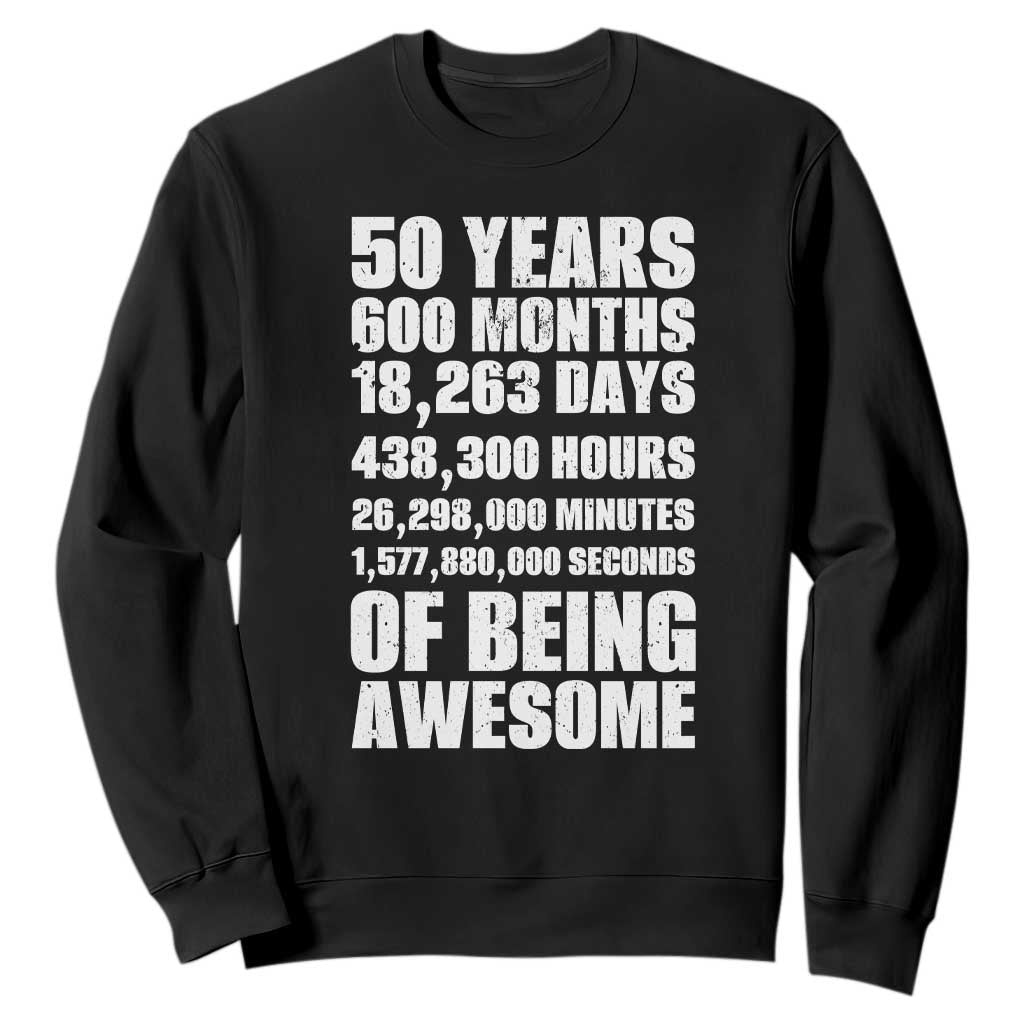 50 Years Of Being Awesome Sweatshirt 50th Birthday Gift Idea TS12 Black Print Your Wear