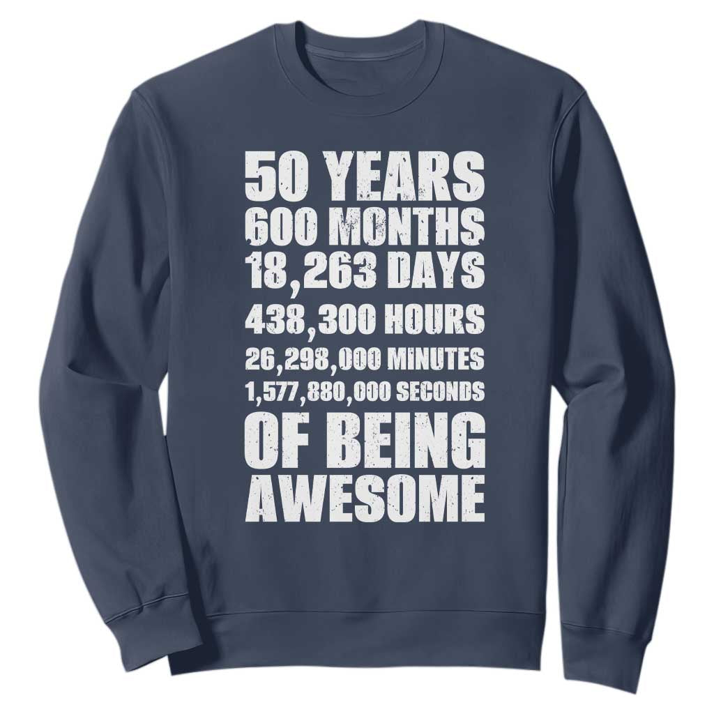 50 Years Of Being Awesome Sweatshirt 50th Birthday Gift Idea TS12 Navy Print Your Wear