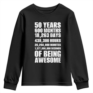 50 Years Of Being Awesome Youth Sweatshirt 50th Birthday Gift Idea TS12 Black Print Your Wear