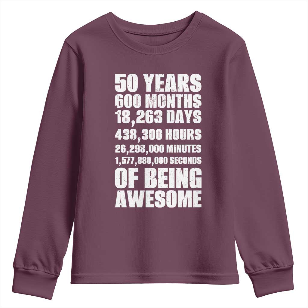 50 Years Of Being Awesome Youth Sweatshirt 50th Birthday Gift Idea TS12 Maroon Print Your Wear