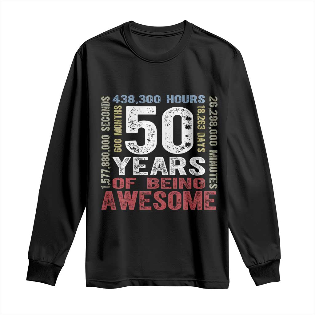 Vintage 50 Years Of Being Awesome Long Sleeve Shirt 50th Birthday Legend Gift Idea TS12 Black Print Your Wear