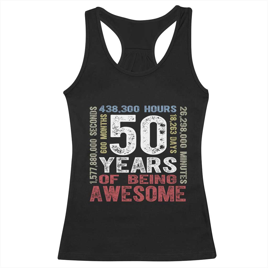 Vintage 50 Years Of Being Awesome Racerback Tank Top 50th Birthday Legend Gift Idea TS12 Black Print Your Wear