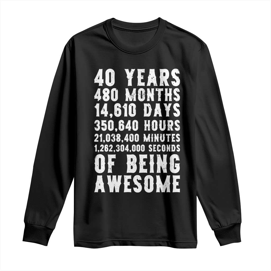 40 Years of Being Awesome Long Sleeve Shirt Vintage 1986 Fortieth Birthday Graphic TS12 Black Print Your Wear