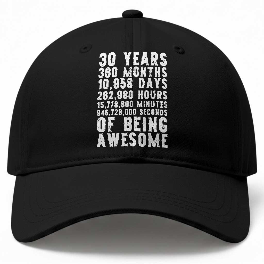 Funny 30th Birthday Baseball Cap Thirty Years Of Being Awesome TS12 Print Your Wear