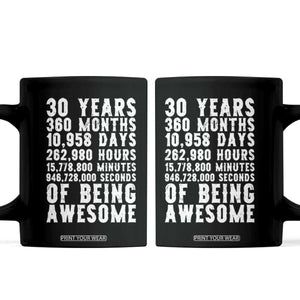 Funny 30th Birthday Coffee Mug Thirty Years Of Being Awesome TS12 Black Print Your Wear