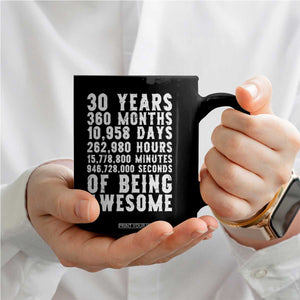 Funny 30th Birthday Coffee Mug Thirty Years Of Being Awesome TS12 Print Your Wear