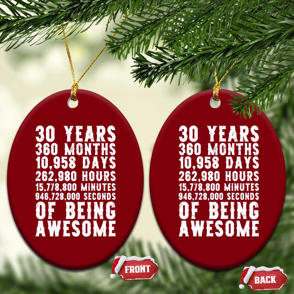 Funny 30th Birthday Ceramic Ornament Thirty Years Of Being Awesome TS12 Print Your Wear