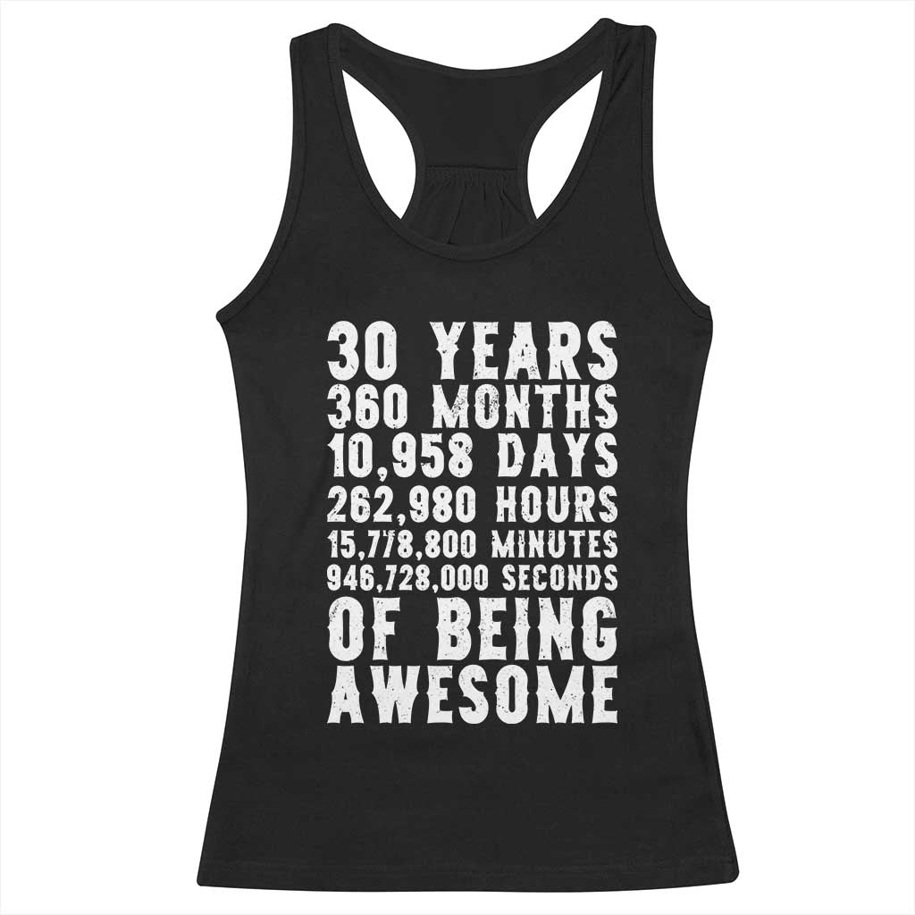 Funny 30th Birthday Racerback Tank Top Thirty Years Of Being Awesome TS12 Black Print Your Wear