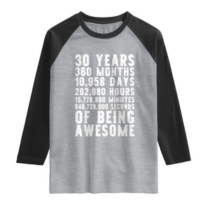 Funny 30th Birthday Raglan Shirt Thirty Years Of Being Awesome TS12 Heather Gray Black Print Your Wear