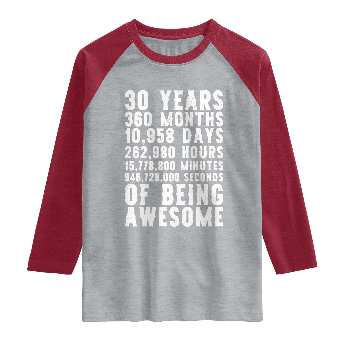Funny 30th Birthday Raglan Shirt Thirty Years Of Being Awesome TS12 Heather Gray Heather Red Print Your Wear
