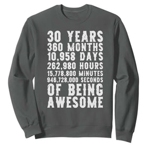 Funny 30th Birthday Sweatshirt Thirty Years Of Being Awesome TS12 Dark Heather Print Your Wear