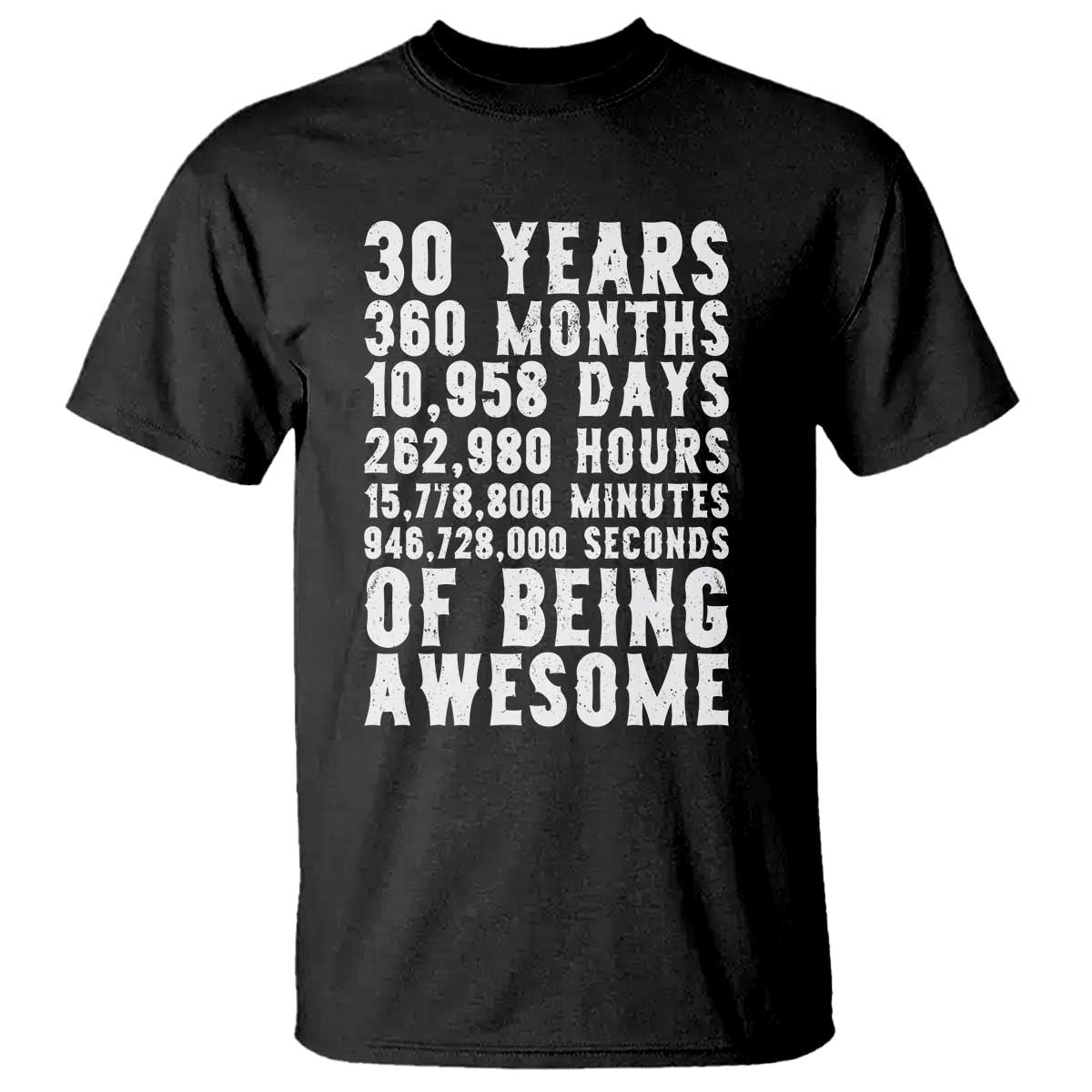 Funny 30th Birthday T Shirt Thirty Years Of Being Awesome TS12 Black Print Your Wear