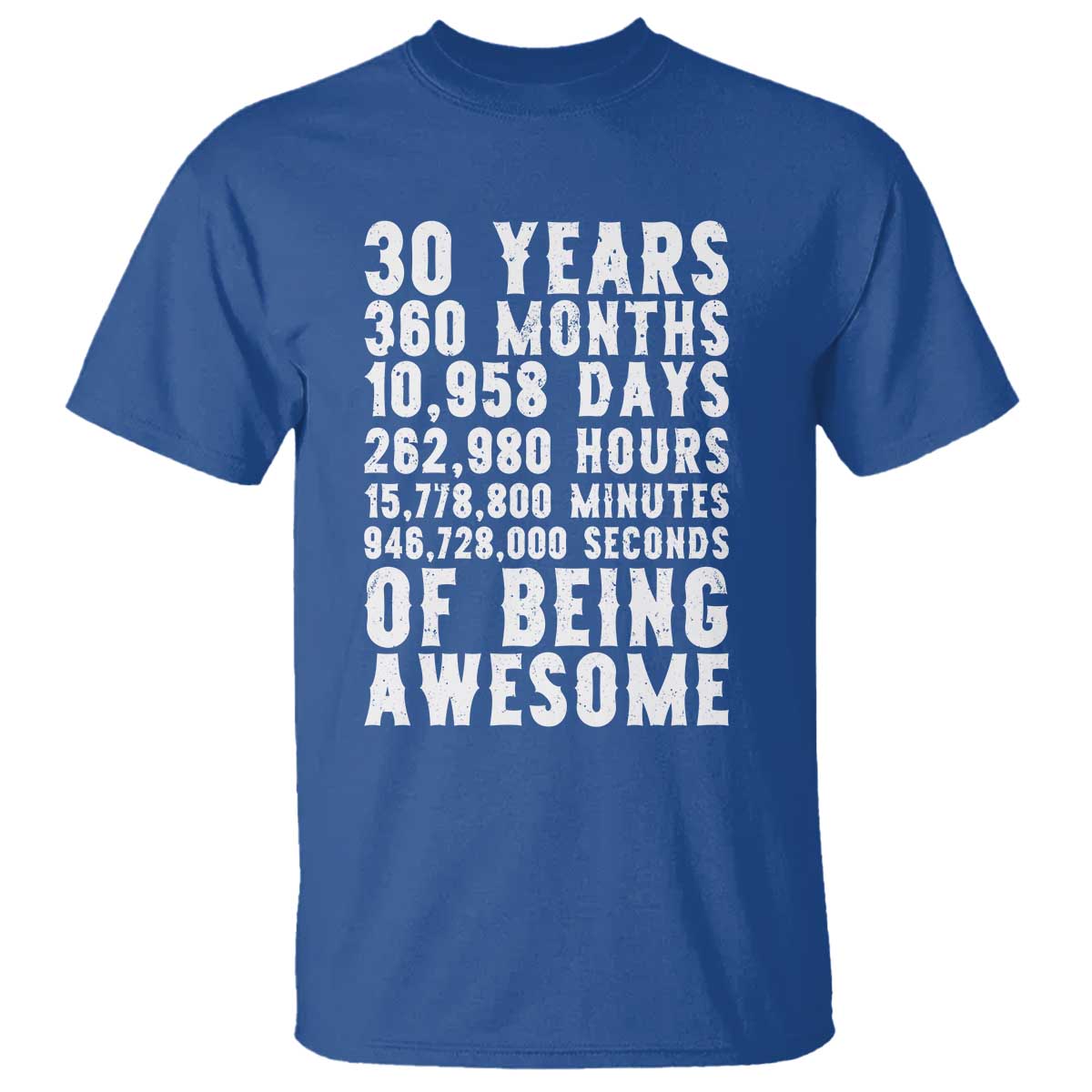 Funny 30th Birthday T Shirt Thirty Years Of Being Awesome TS12 Royal Blue Print Your Wear