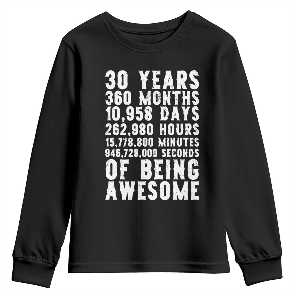 Funny 30th Birthday Youth Sweatshirt Thirty Years Of Being Awesome TS12 Black Print Your Wear