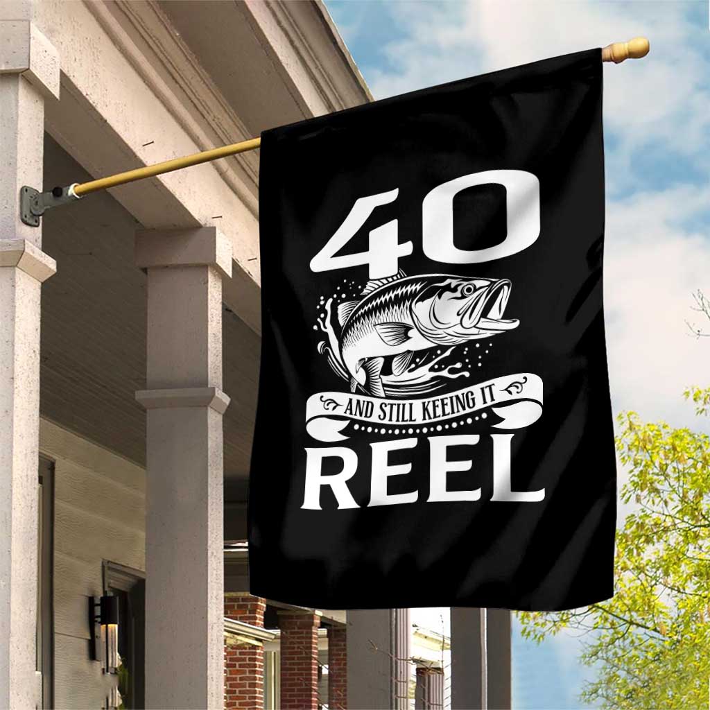 Still Keeping It Reel At 40 Garden Flag Fisherman Birthday Gift TS12 Print Your Wear