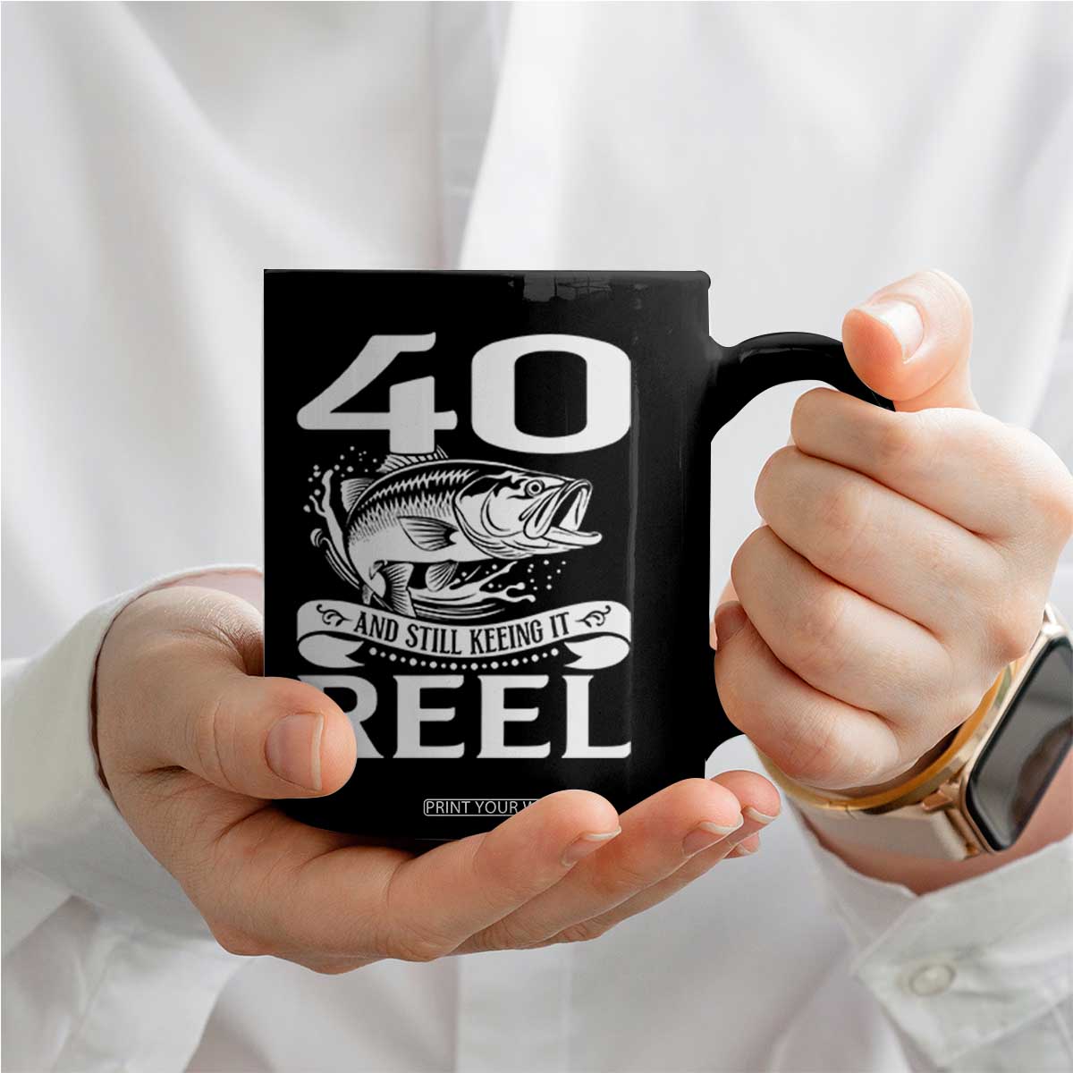 Still Keeping It Reel At 40 Coffee Mug Fisherman Birthday Gift TS12 Print Your Wear