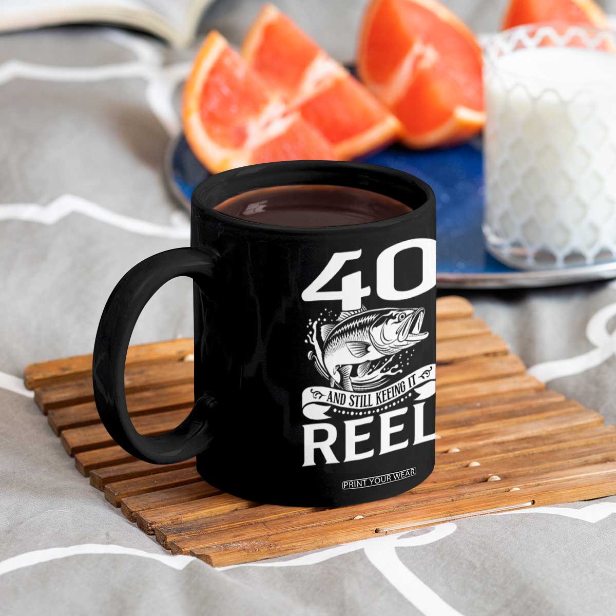 Still Keeping It Reel At 40 Coffee Mug Fisherman Birthday Gift TS12 Print Your Wear
