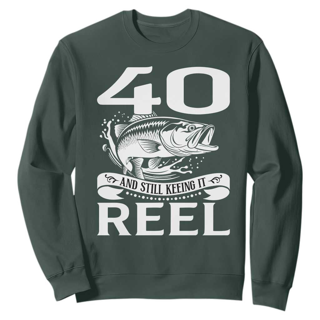 Still Keeping It Reel At 40 Sweatshirt Fisherman Birthday Gift TS12 Dark Forest Green Print Your Wear