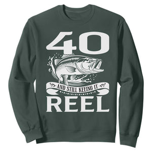 Still Keeping It Reel At 40 Sweatshirt Fisherman Birthday Gift TS12 Dark Forest Green Print Your Wear
