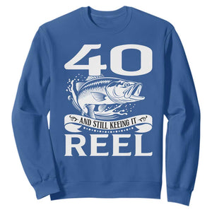 Still Keeping It Reel At 40 Sweatshirt Fisherman Birthday Gift TS12 Royal Blue Print Your Wear