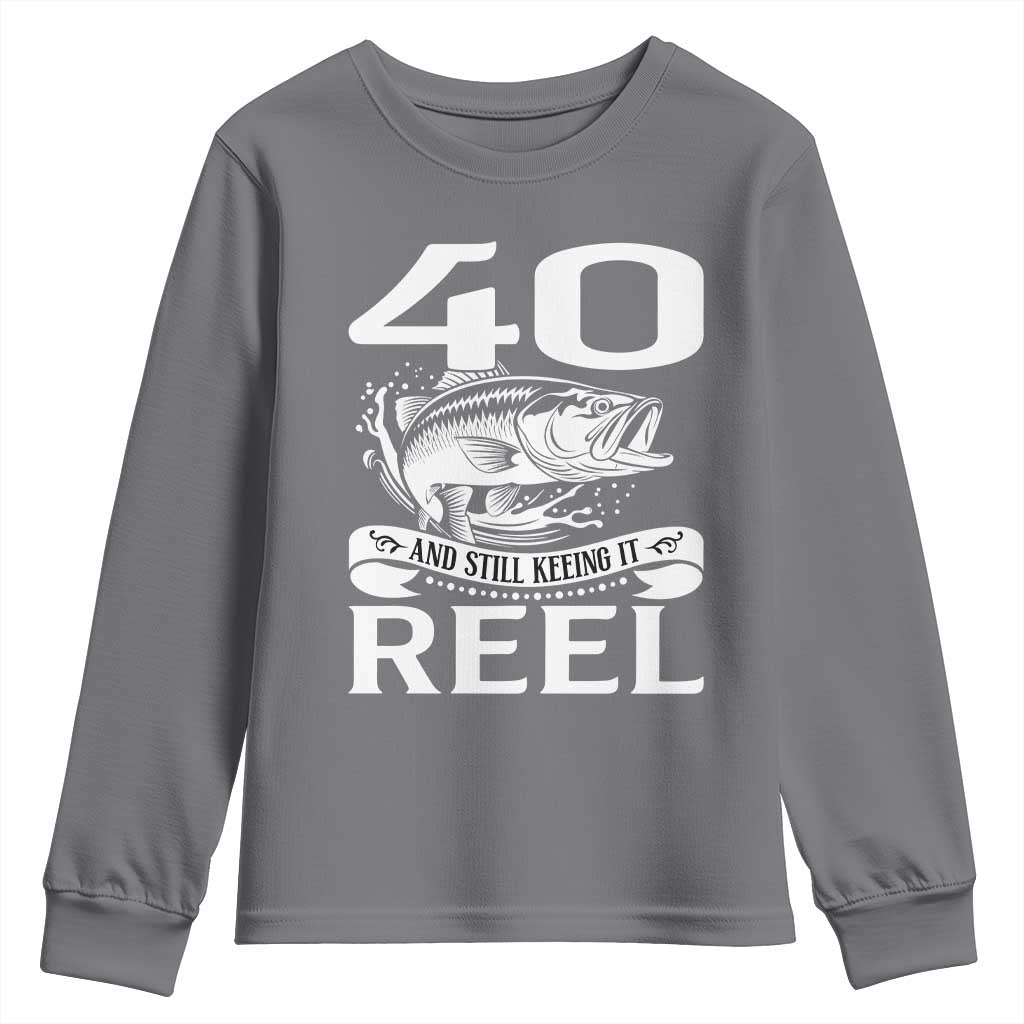 Still Keeping It Reel At 40 Youth Sweatshirt Fisherman Birthday Gift TS12 Charcoal Print Your Wear