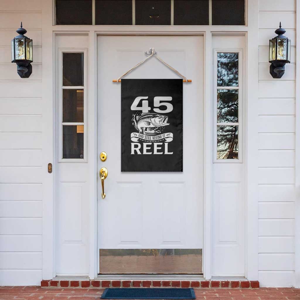 Still Keeping It Reel At 45 Garden Flag Fisherman Birthday Gift TS12 Print Your Wear