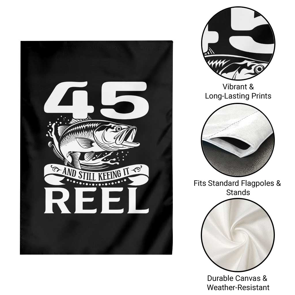 Still Keeping It Reel At 45 Garden Flag Fisherman Birthday Gift TS12 Print Your Wear