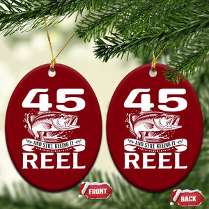 Still Keeping It Reel At 45 Ceramic Ornament Fisherman Birthday Gift TS12 Print Your Wear