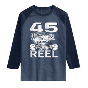 Still Keeping It Reel At 45 Raglan Shirt Fisherman Birthday Gift TS12 Heather Denim Navy Print Your Wear