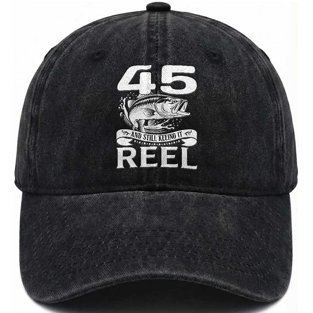 Still Keeping It Reel At 45 Washed Cotton Baseball Cap Fisherman Birthday Gift TS12 Print Your Wear