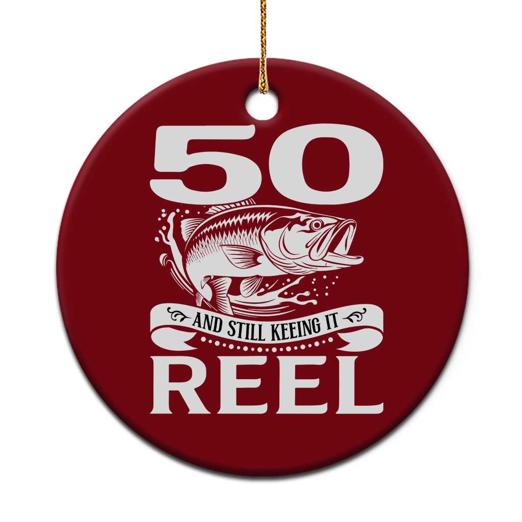 Still Keeping It Reel At 50 Ceramic Ornament Fisherman Birthday Gift TS12 1pc Red Print Your Wear