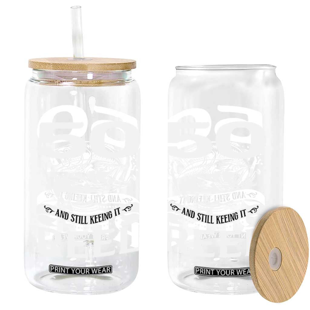 Still Keeping It Reel At 50 Glass Can Fisherman Birthday Gift TS12 Print Your Wear