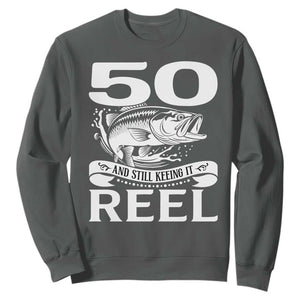 Still Keeping It Reel At 50 Sweatshirt Fisherman Birthday Gift TS12 Dark Heather Print Your Wear
