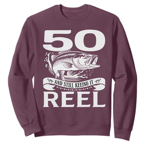 Still Keeping It Reel At 50 Sweatshirt Fisherman Birthday Gift TS12 Maroon Print Your Wear