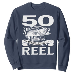 Still Keeping It Reel At 50 Sweatshirt Fisherman Birthday Gift TS12 Navy Print Your Wear