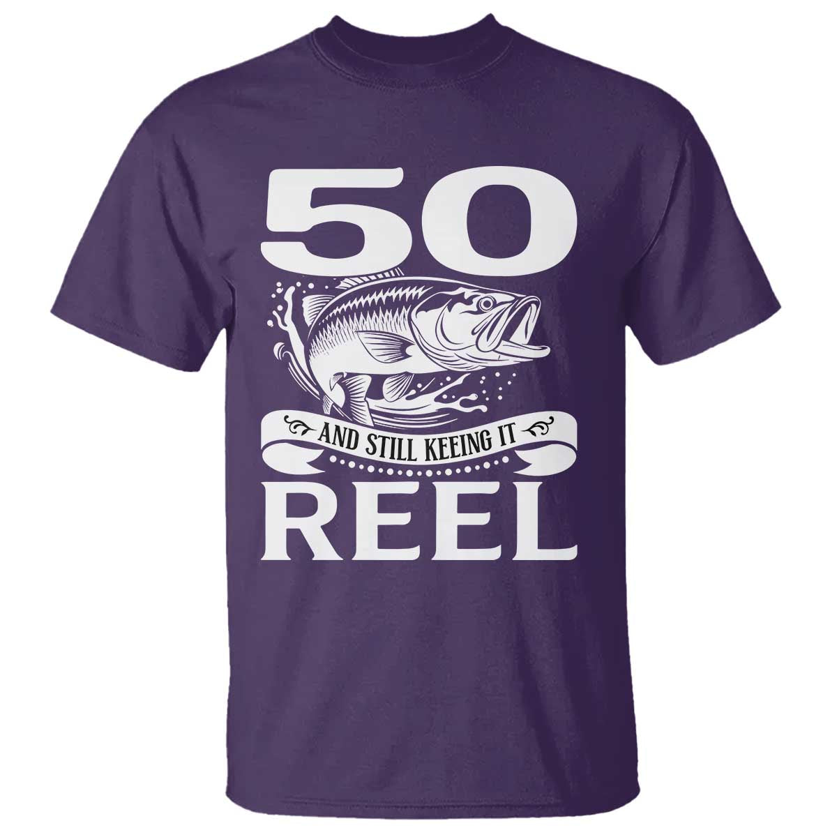 Still Keeping It Reel At 50 T Shirt Fisherman Birthday Gift TS12 Purple Print Your Wear