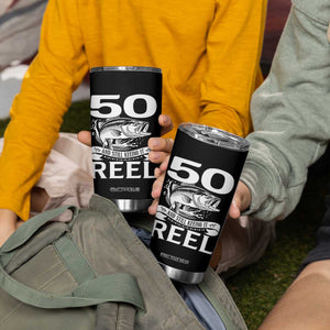 Still Keeping It Reel At 50 Tumbler Cup Fisherman Birthday Gift TS12 Print Your Wear