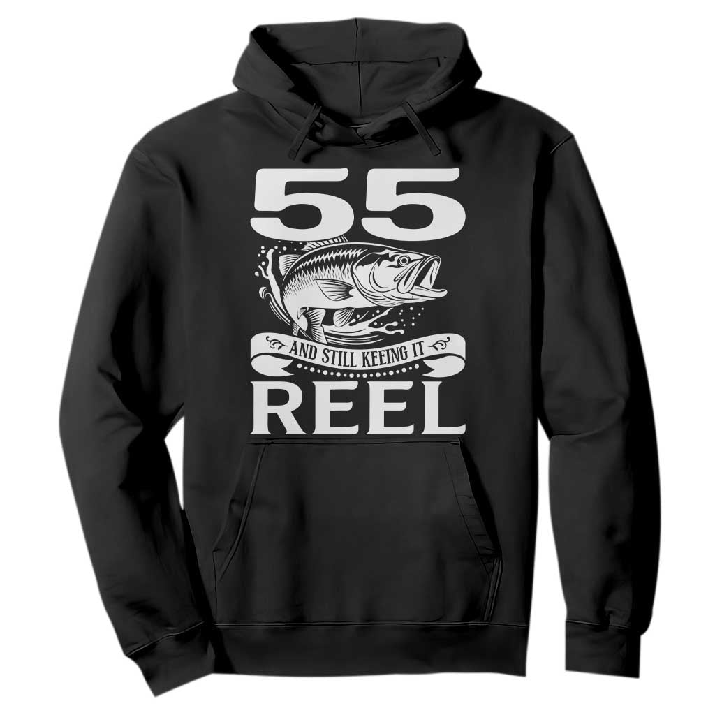 Still Keeping It Reel At 55 Hoodie Fisherman Birthday Gift TS12 Black Print Your Wear
