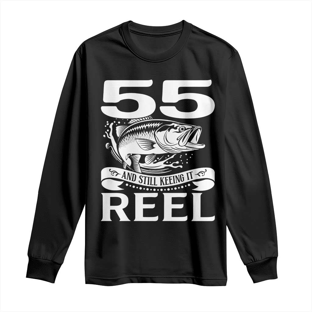 Still Keeping It Reel At 55 Long Sleeve Shirt Fisherman Birthday Gift TS12 Black Print Your Wear