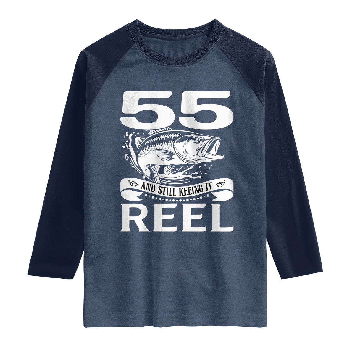 Still Keeping It Reel At 55 Raglan Shirt Fisherman Birthday Gift TS12 Heather Denim Navy Print Your Wear