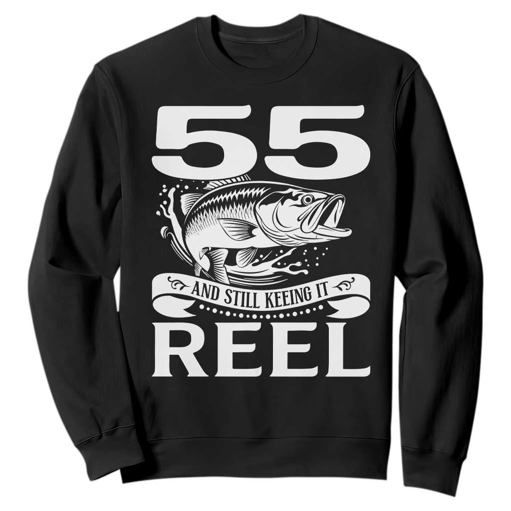 Still Keeping It Reel At 55 Sweatshirt Fisherman Birthday Gift TS12 Black Print Your Wear