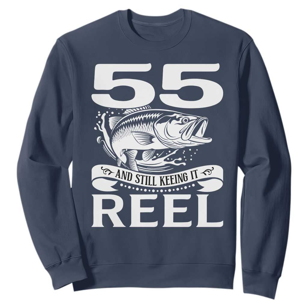 Still Keeping It Reel At 55 Sweatshirt Fisherman Birthday Gift TS12 Navy Print Your Wear
