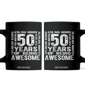 Funny 50th Birthday Gift Coffee Mug 50 Years Of Being Awesome TS12 Black Print Your Wear