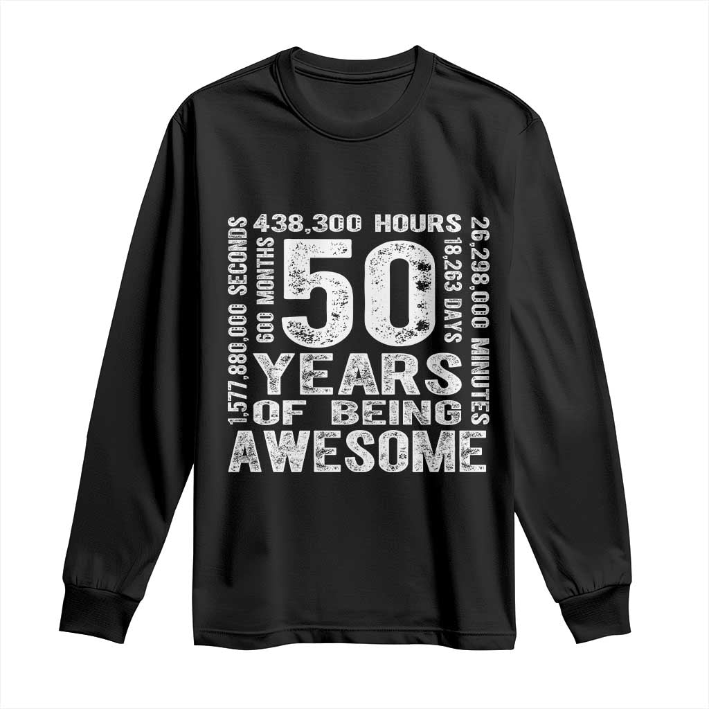 Funny 50th Birthday Gift Long Sleeve Shirt 50 Years Of Being Awesome TS12 Black Print Your Wear
