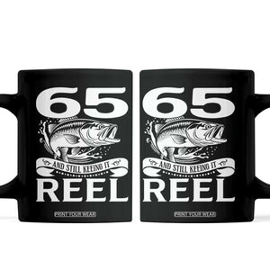Still Keeping It Reel At 65 Coffee Mug Fisherman Birthday Gift TS12 Black Print Your Wear
