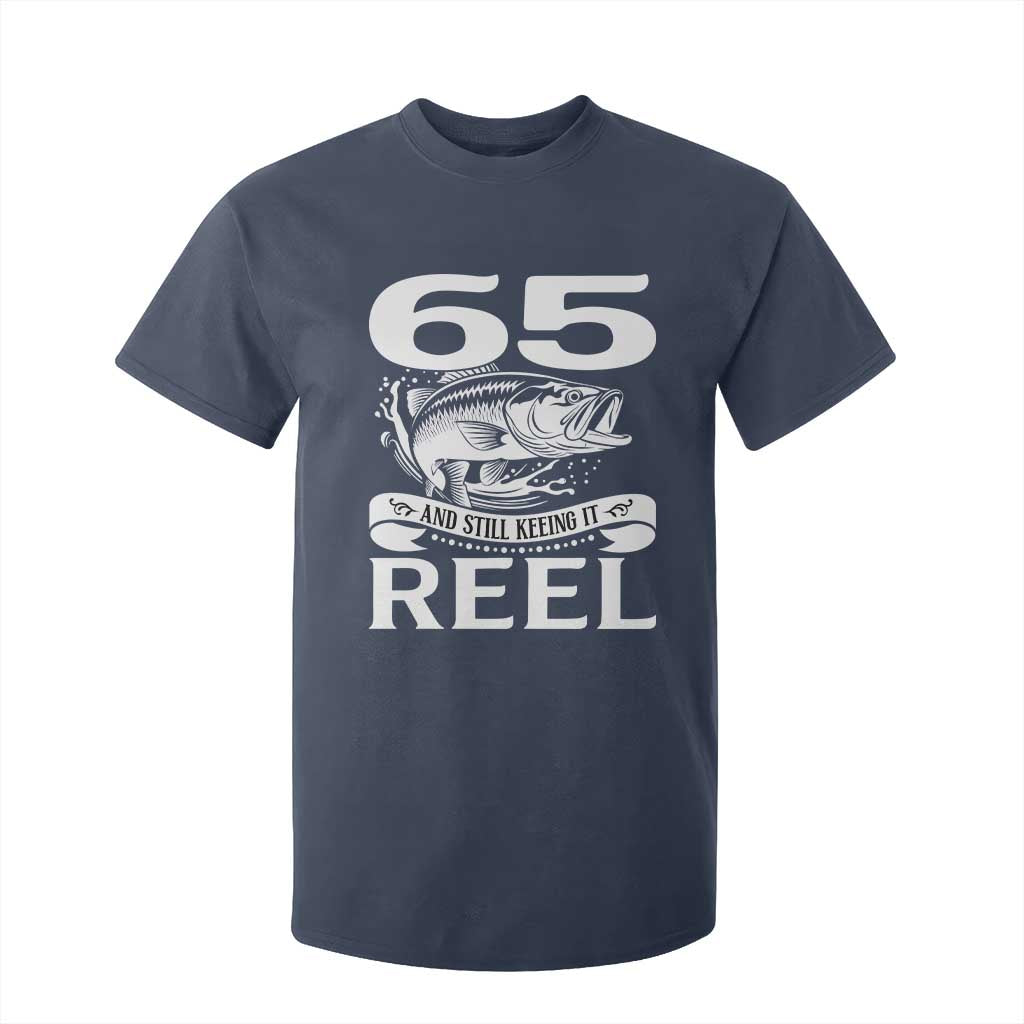 Still Keeping It Reel At 65 T Shirt For Kid Fisherman Birthday Gift TS12 Navy Print Your Wear