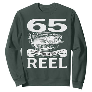 Still Keeping It Reel At 65 Sweatshirt Fisherman Birthday Gift TS12 Dark Forest Green Print Your Wear