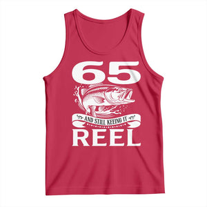 Still Keeping It Reel At 65 Tank Top Fisherman Birthday Gift TS12 Red Print Your Wear