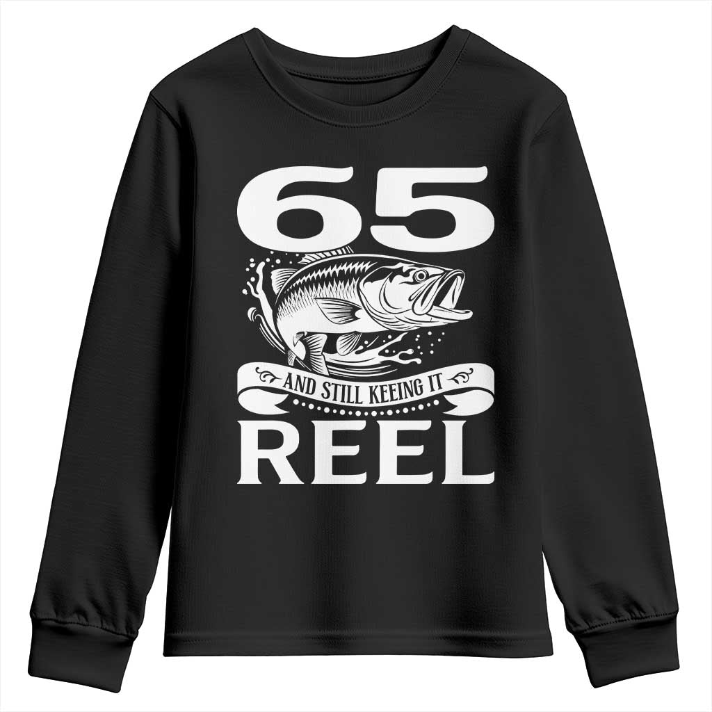 Still Keeping It Reel At 65 Youth Sweatshirt Fisherman Birthday Gift TS12 Black Print Your Wear